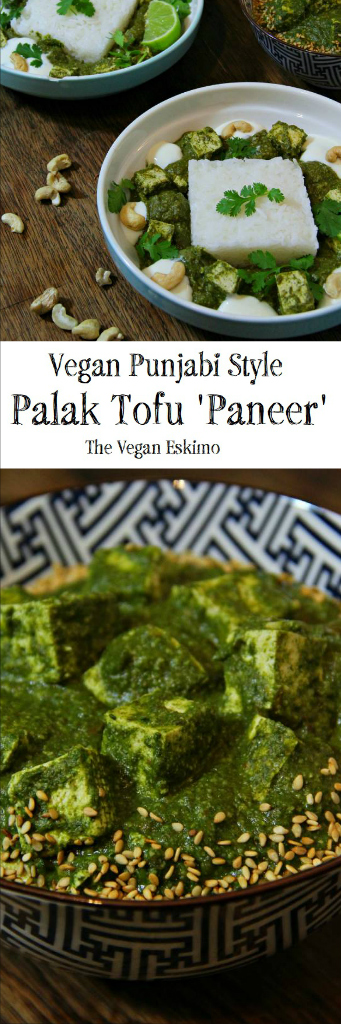 Vegan Punjabi Style Palak Tofu ‘Paneer’ - The Vegan Eskimo